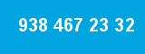 938 467 23 32